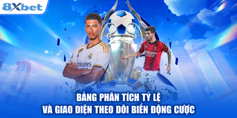 Bảng phân tích tỷ lệ và giao diện theo dõi biến động cược