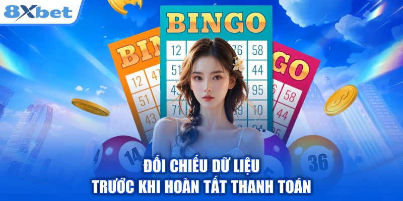 Đối chiếu dữ liệu trước khi hoàn tất thanh toán
