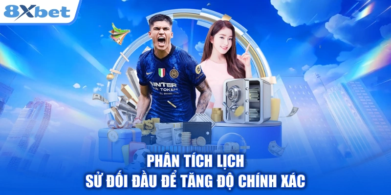 Phân tích lịch sử đối đầu để tăng độ chính xác